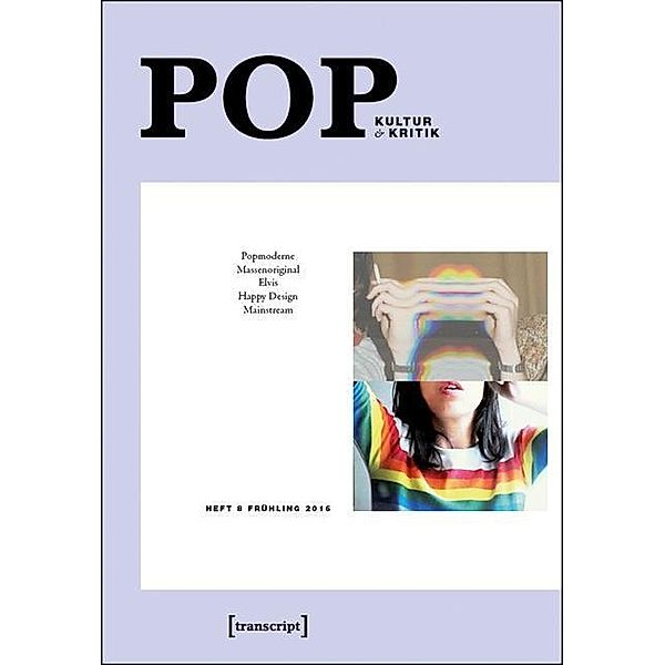 Pop. Kultur & Kritik: H.8/2016 Popmoderne, Massenoriginal, Elvis