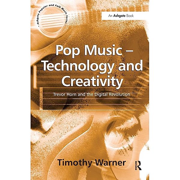 Pop Music - Technology and Creativity, Timothy Warner