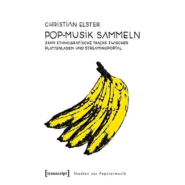 Pop-Musik sammeln / Studien zur Popularmusik, Christian Elster