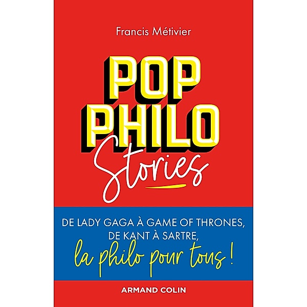 Pop philo Stories / Philosophie, Francis Métivier