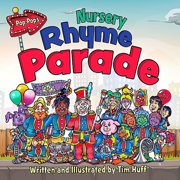 Pop-Pop's Nursery Rhyme Parade, Tim J Huff