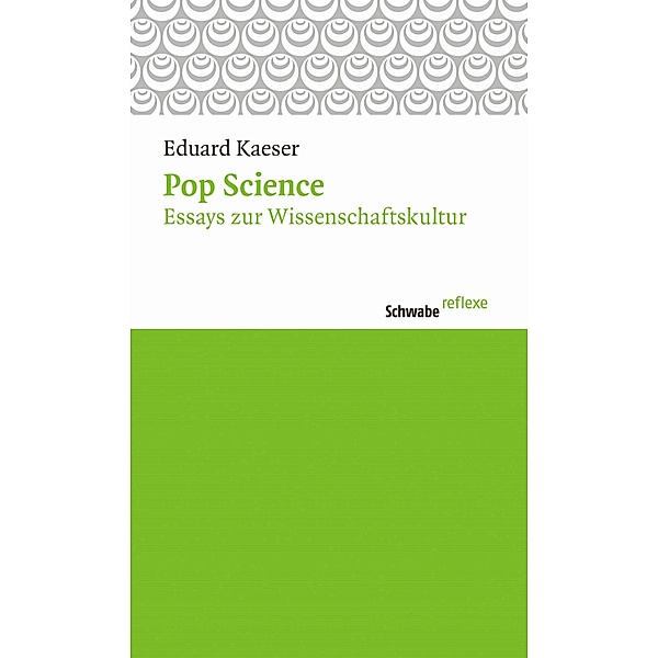 Pop Science / Schwabe reflexe Bd.1, Eduard Kaeser