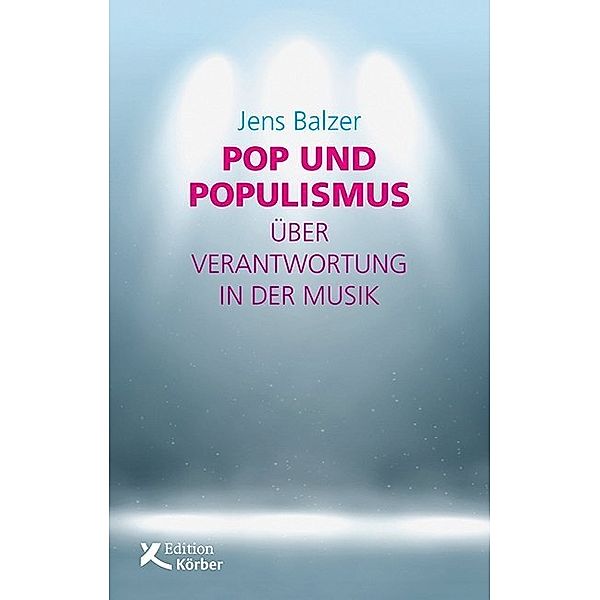 Pop und Populismus, Jens Balzer