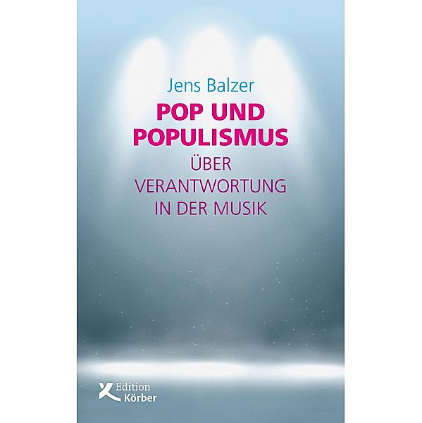 Pop und Populismus, Jens Balzer