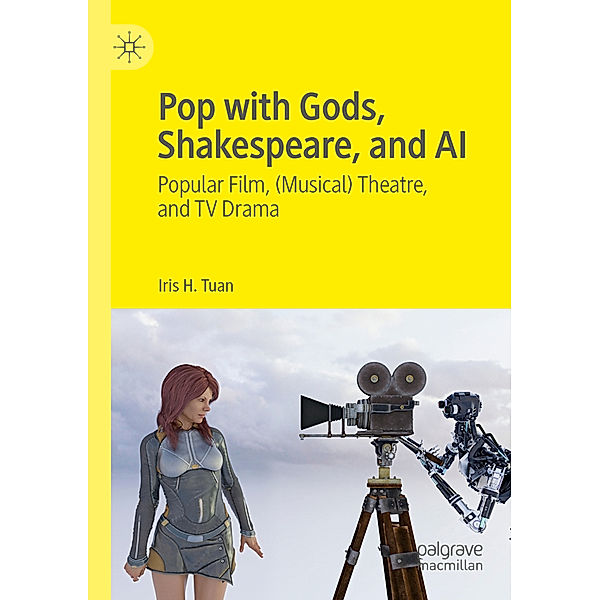 Pop with Gods, Shakespeare, and AI, Iris H. Tuan