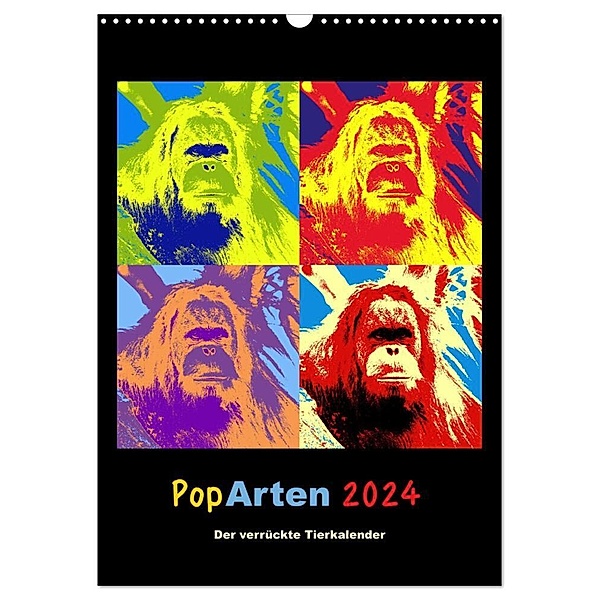 PopArten 2024 - Der verrückte Tierkalender (Wandkalender 2024 DIN A3 hoch), CALVENDO Monatskalender, Mirko Weigt