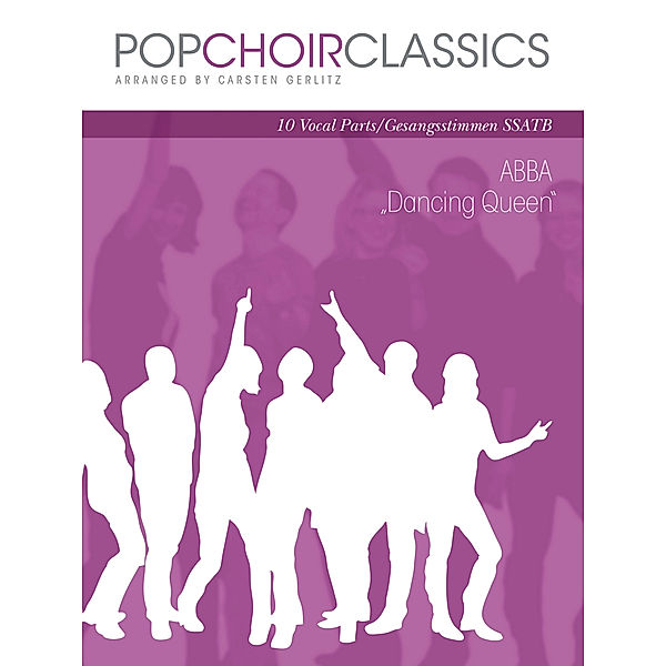 POPCHOIRCLASSICS ABBA - Dancing Queen SSATB, Abba, Carsten Gerlitz