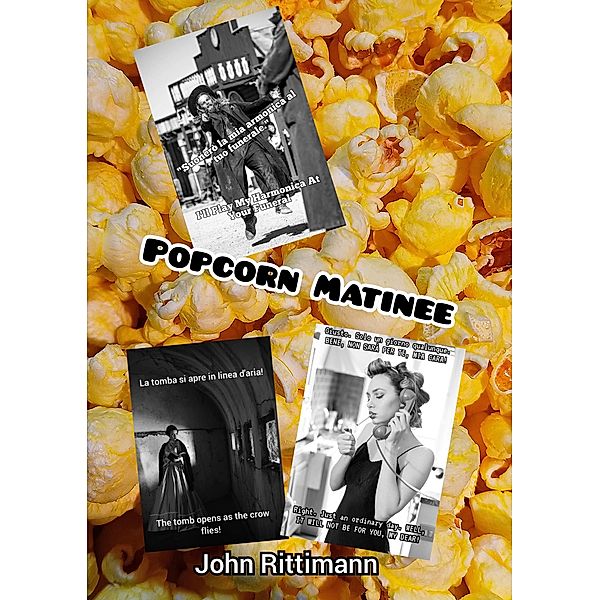 Popcorn Matinee, John Rittimann