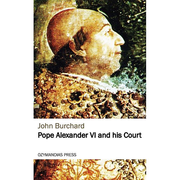 Pope Alexander VI and his Court, John Burchard