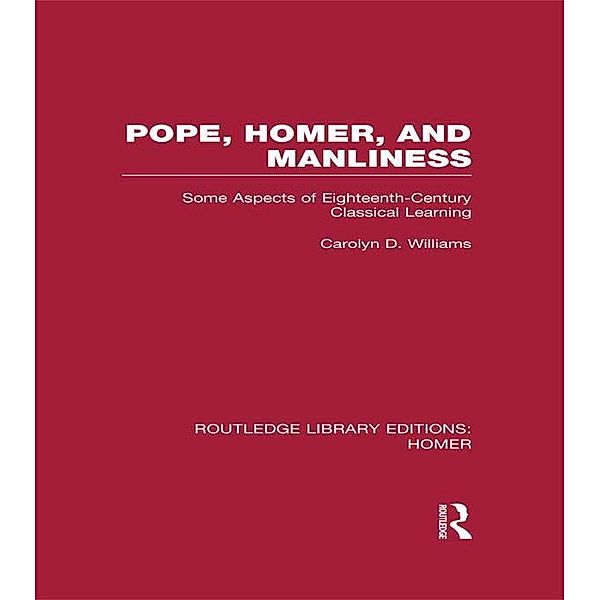 Pope, Homer, and Manliness, Carolyn D. Williams