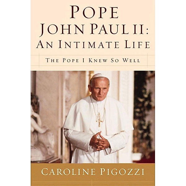 Pope John Paul II: An Intimate Life, Caroline Pigozzi