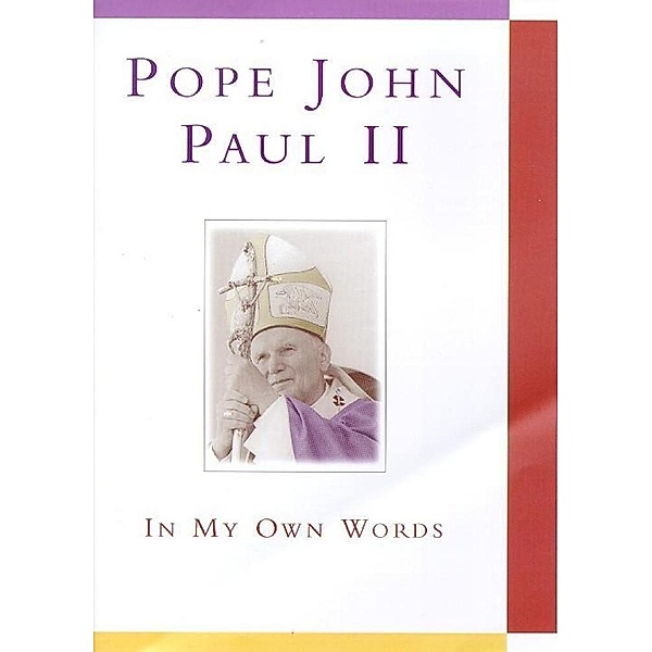 Pope John Paul II: In My Own Words, Anthony Chiffolo, Anthony F. Chiffolo