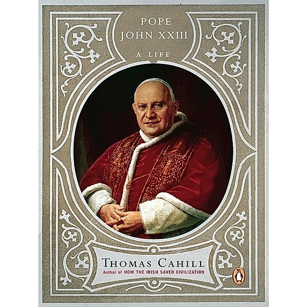 Pope John XXIII / Penguin Lives, Thomas Cahill