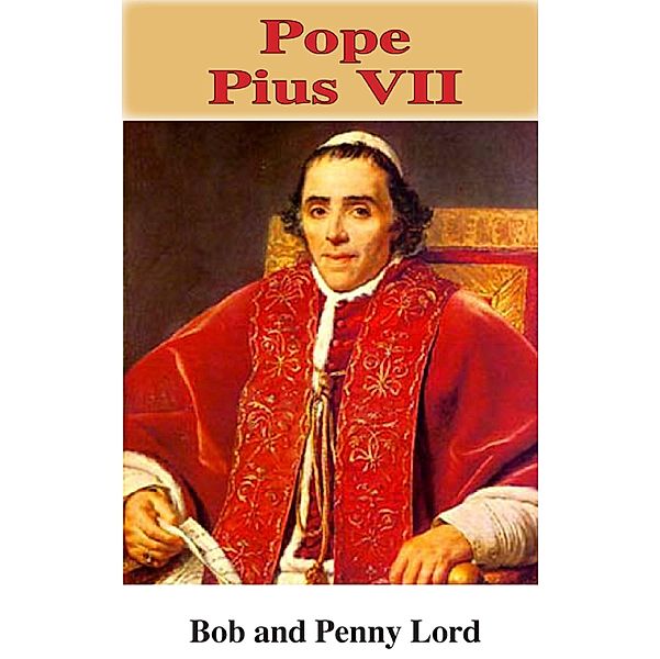 Pope Pius VII / Journeys of Faith, Bob Lord