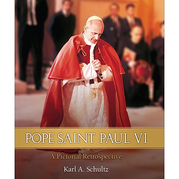 Pope Saint Paul VI, Karl A. Schultz