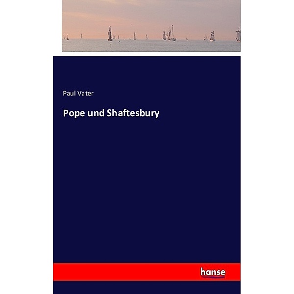 Pope und Shaftesbury, Paul Vater