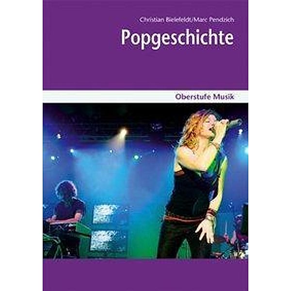 Popgeschichte, Schülerheft mit Audio-CD, Christian Bielefeldt, Marc Pendzich