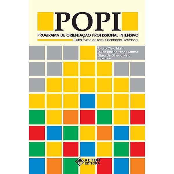 POPI: Programa de orientação profissional intensivo, Álvaro Cielo Mahl, Dulce Helena Penna Soares, Eliseu de Oliveira Neto