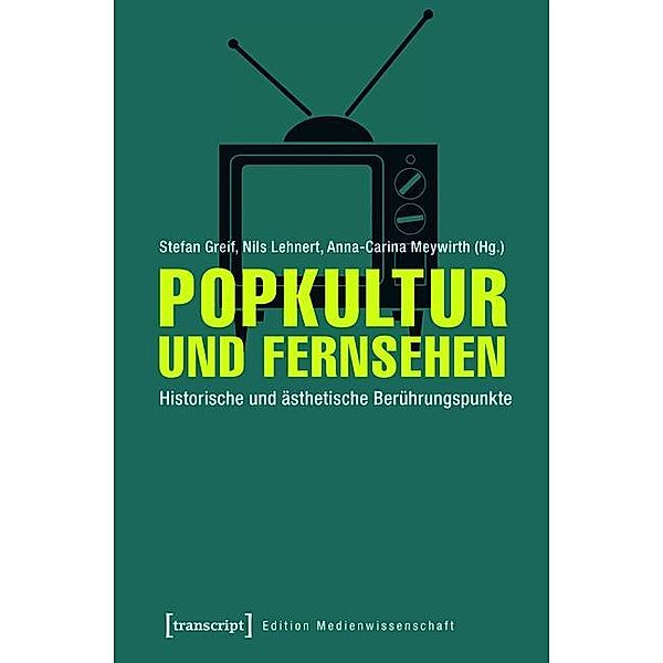 Popkultur und Fernsehen / Edition Medienwissenschaft Bd.11