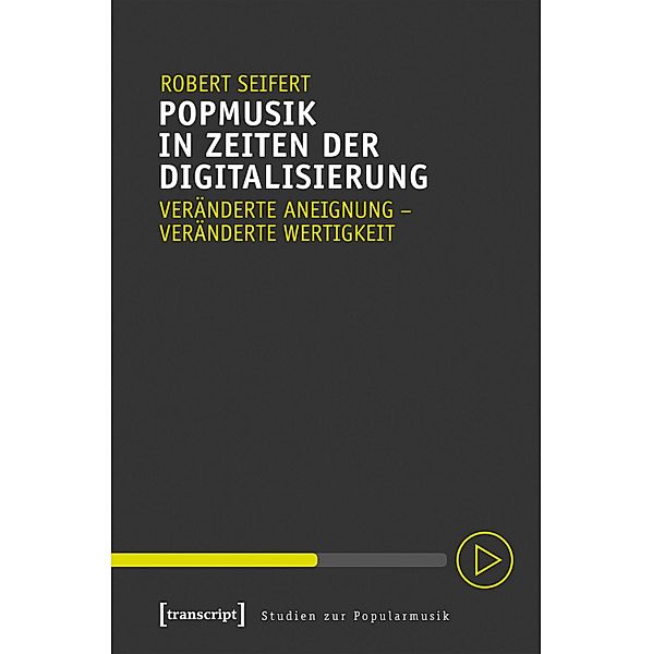 Popmusik in Zeiten der Digitalisierung / Studien zur Popularmusik, Robert Seifert