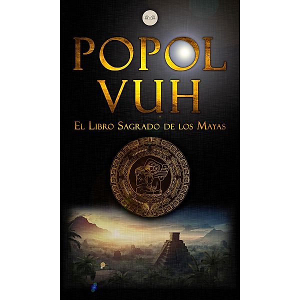 Popol-Vuh, Texto Maya Anónimo