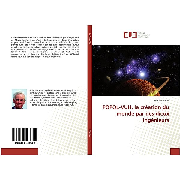 POPOL-VUH, la création du monde par des dieux ingénieurs, Franck Gordon