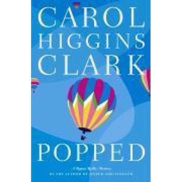 Popped, Carol Higgins Clark