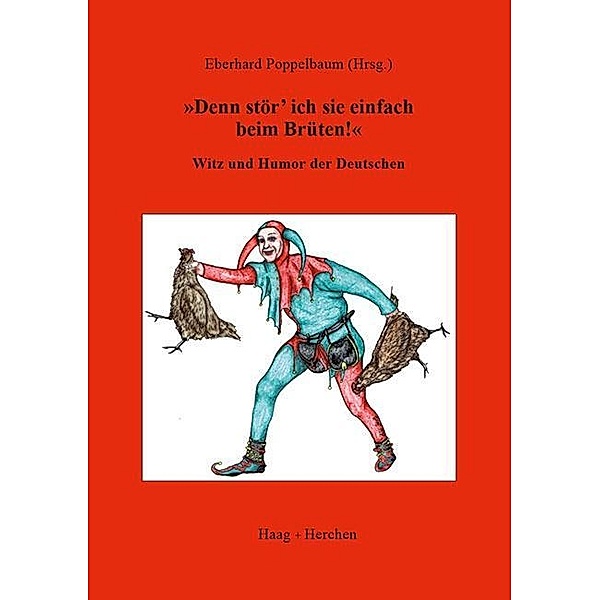 Poppelbaum, E: Denn stör' ich sie einfach beim Brüten!, Eberhard Poppelbaum