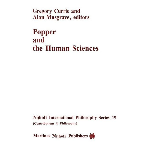 Popper and the Human Sciences / Nijhoff International Philosophy Series Bd.19