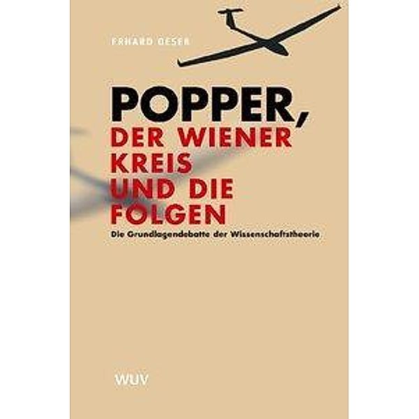 Popper, der Wiener Kreis und die Folgen, Erhard Oeser