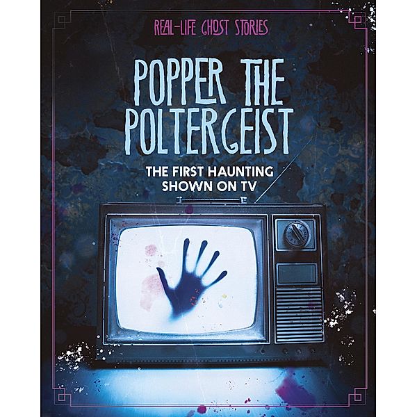 Popper the Poltergeist / Raintree Publishers, Megan Atwood