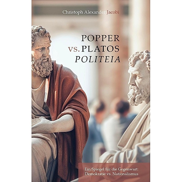 Popper vs. Platos Politeia, Christoph Alexander Jacobi