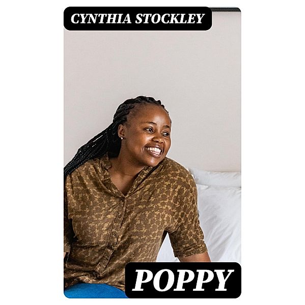 Poppy, Cynthia Stockley