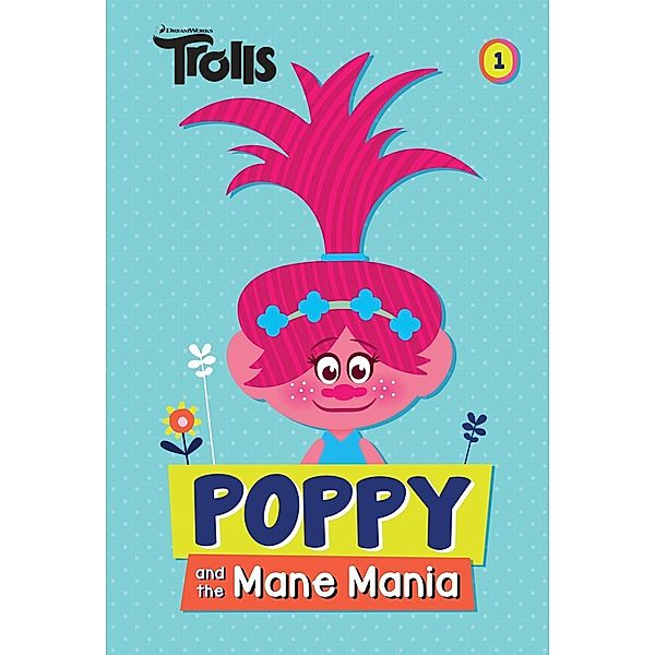 Poppy and the Mane Mania (DreamWorks Trolls Chapter Book #1) / Random House Books for Young Readers, David Lewman