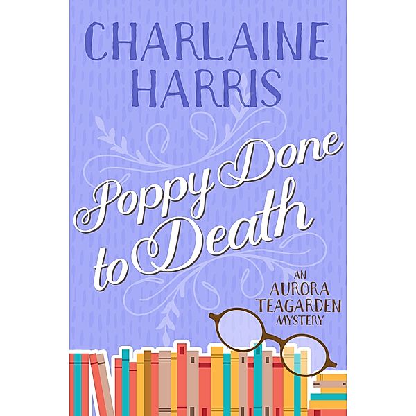 Poppy Done to Death, Charlaine Harris