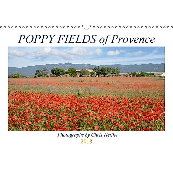 Poppy Fields of Provence (Wall Calendar 2018 DIN A3 Landscape), Chris Hellier