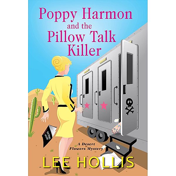 Poppy Harmon and the Pillow Talk Killer / A Desert Flowers Mystery Bd.3, Lee Hollis