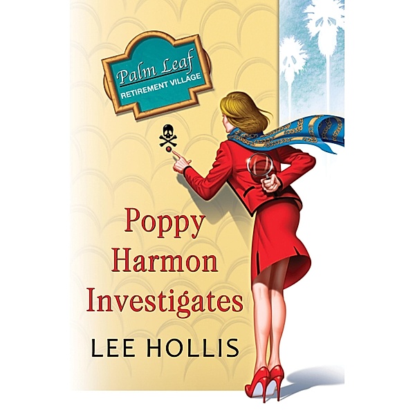 Poppy Harmon Investigates / A Desert Flowers Mystery Bd.1, Lee Hollis