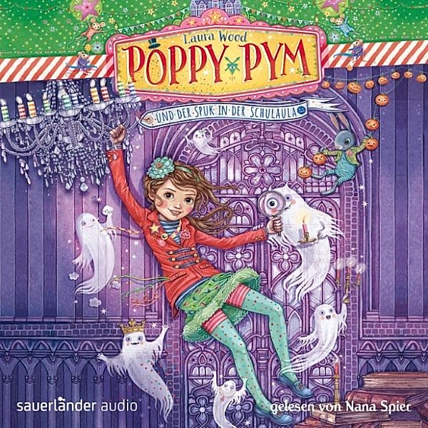 Poppy Pym - 2 - Poppy Pym und der Spuk in der Schulaula, Laura Wood