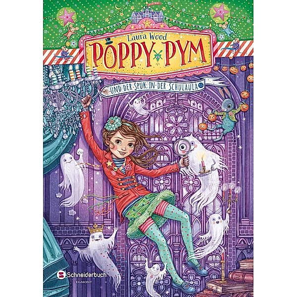 Poppy Pym und der Spuk in der Schulaula / Poppy Pym Bd.2, Laura Wood