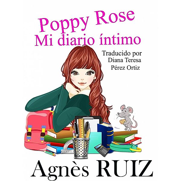 Poppy Rose, Mi diario íntimo, Agnès Ruiz