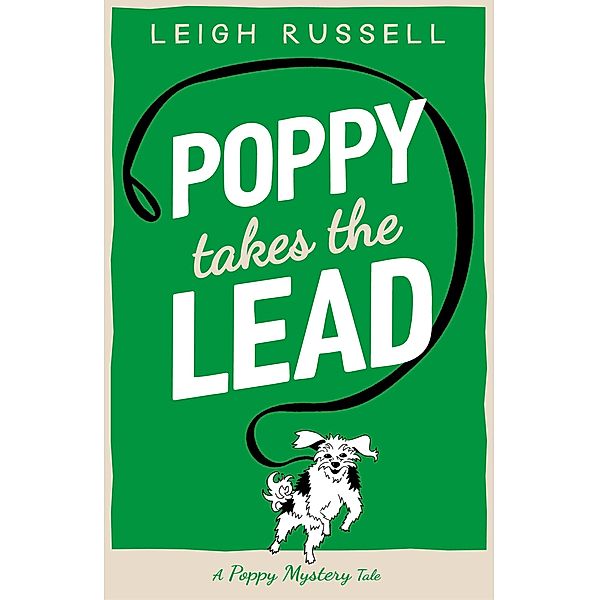 Poppy Takes the Lead / A Poppy Mystery Tale Bd.3, Leigh Russell