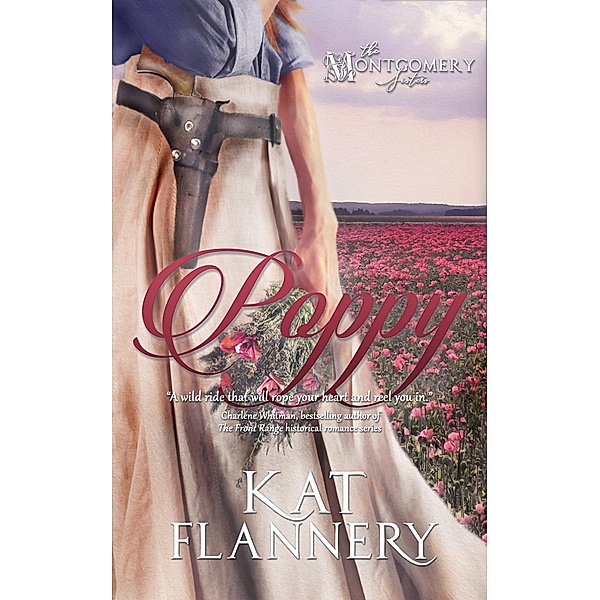 Poppy (The Montgomery Sisters, book 2) / The Montgomery Sisters, book 2, Kat Flannery