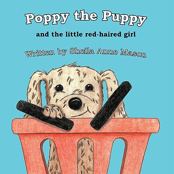Poppy the Puppy, Sheila Anne Mason