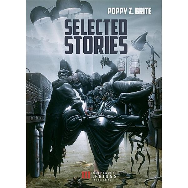 Poppy Z. Brite - Selected Stories, Poppy Z. Brite