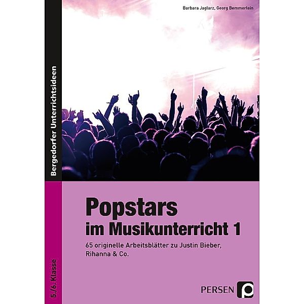 Popstars im Musikunterricht.Bd.1, Barbara Jaglarz, Georg Bemmerlein
