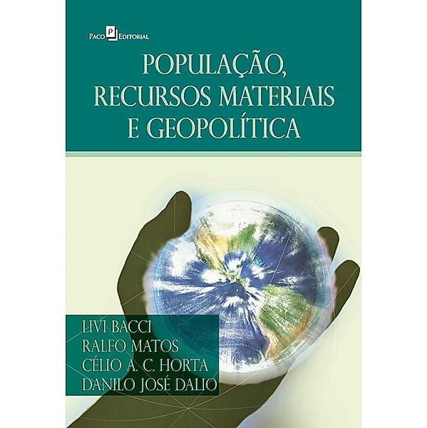 População, recursos materiais e geopolítica, Ralfo Edmundo da Silva Matos, Livi Bacci, Célio A. C. Horta, Danilo José Dalio