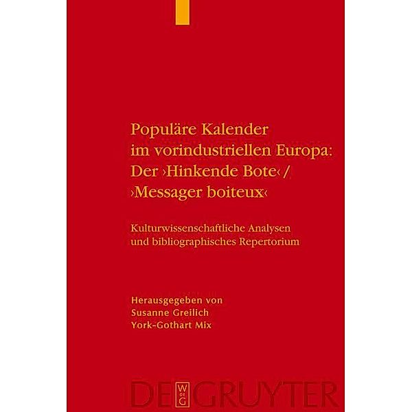 Populäre Kalender im vorindustriellen Europa: Der 'Hinkende Bote'/'Messager boiteux'