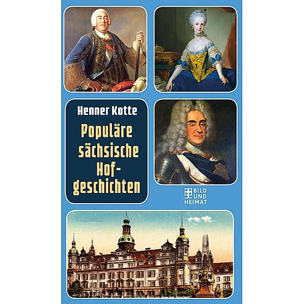 Populäre sächsische Hofgeschichten, Henner Kotte