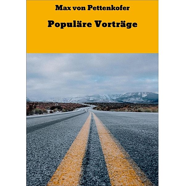 Populäre Vorträge, Max von Pettenkofer